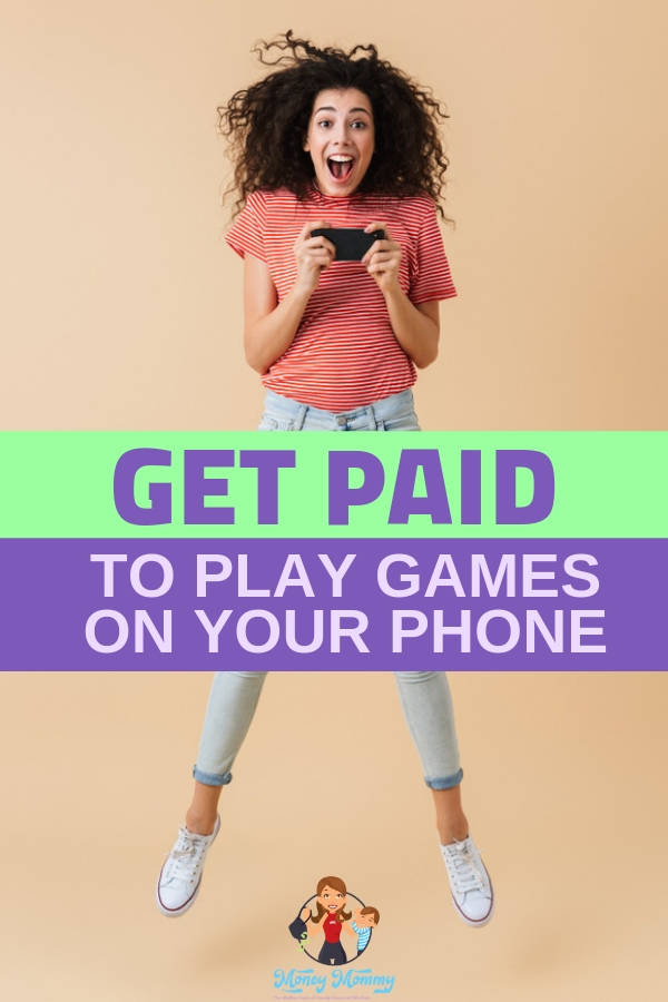 Get Paid to Play Games on Your Phone